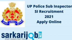 UP Police Sub Inspector SI Recruitment 2021 Apply Online