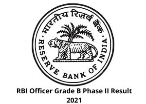 RBI Officer Grade B Phase II Result 2021