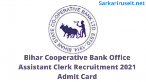 Bihar Cooperative Bank Office Assistant Clerk Recruitment 2021 Admit Card