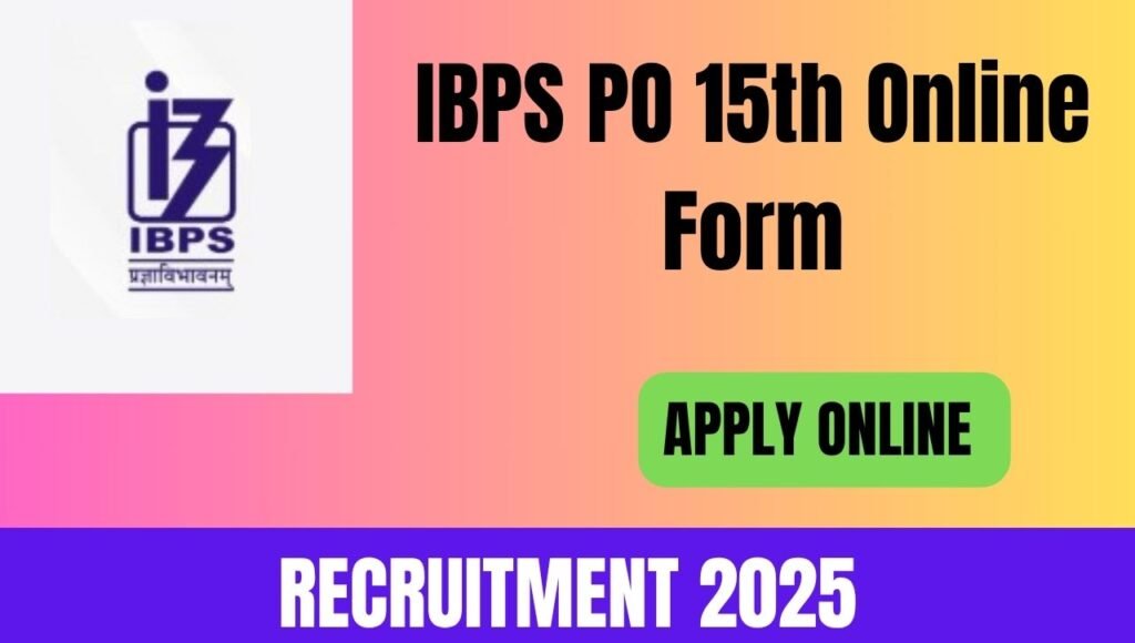 IBPS PO 15th Online Form 2025