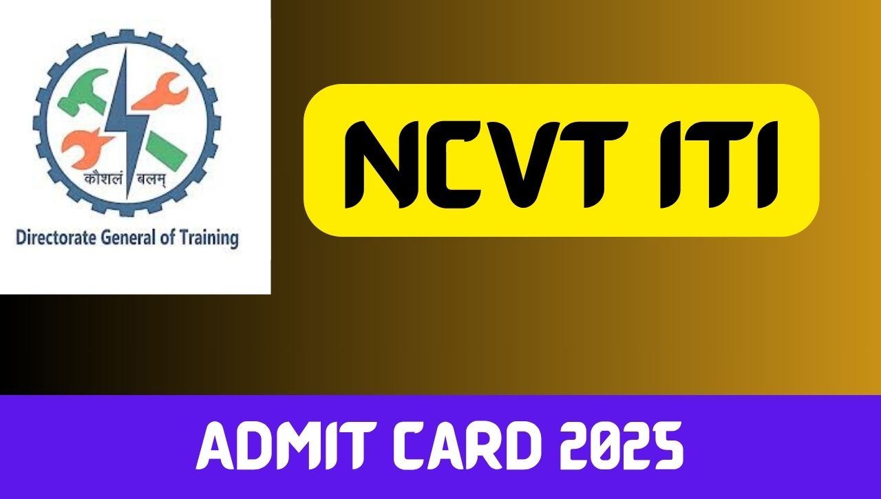 NCVT ITI Admit Card 2025