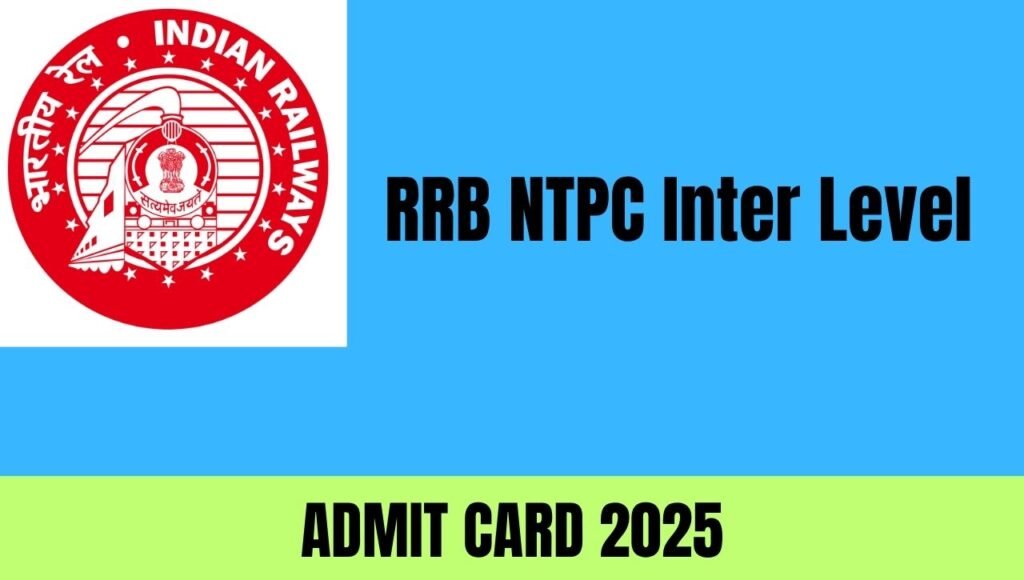 RRB NTPC Inter Level Admit Card 2025