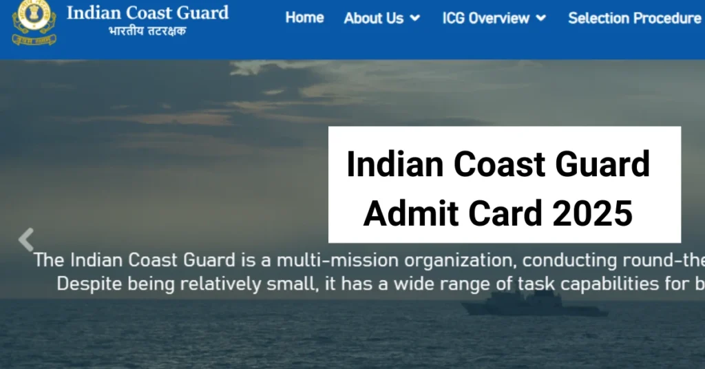 Indian Coast Guard Admit Card 2025